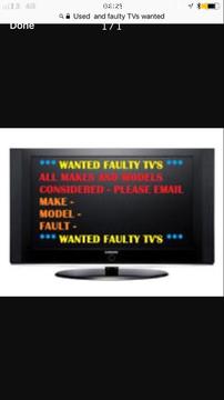 Faulty TVs or works tvs wanted led ror lcd no cracked screen please can come and collect