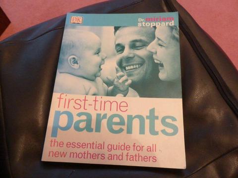 First-Time Parents - The Essential Guide by Dr Miriam Stoppard
