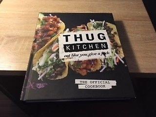 Hardback cookbook in excellent condition: Thug Kitchen: eat like you give a f**k
