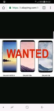 WANTED Samsung s5, s6/Edge, s7/Edge, s8/8+ & Note 8
