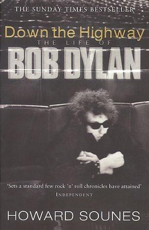 Down the Highway, the life of Bob Dylan