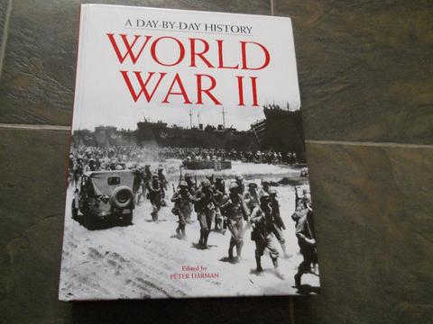 A Day By Day History World War II Edited by Peter Darman
