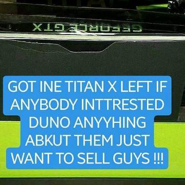 Titan x graphics card will accept offers