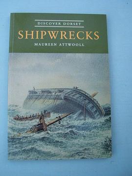 Discover Dorset - Shipwrecks - Paperback book by Maureen Attwooll 1998