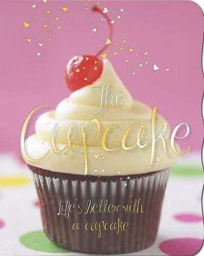 * HOUSE CLEARANCE* The Cupcake: Life's Better with a Cupcake/ Teresa Goldfinch 80 delicious recipes