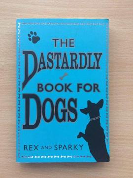 ‘The Dastardly Book For Dogs’ by Rex and Sparky