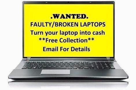 WANTED BROKEN OR FAULTY LAPTOPS FAST COLLECTION