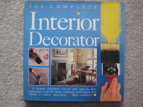 The Complete Interior Decorator by Mike Lawrence