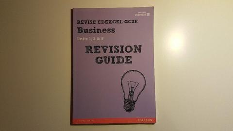 Pearson Edexcel GCSE Business Revsion Guide (Units 1,3&5)
