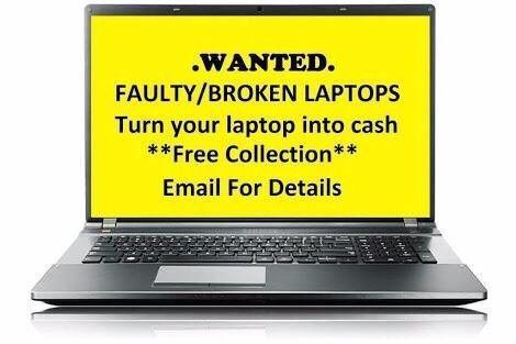 WANTED BROKEN OR FAULTY LAPTOPS FAST COLLECTION 